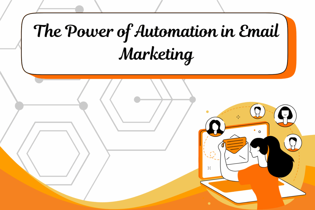 The Power of Automation in Email Marketing