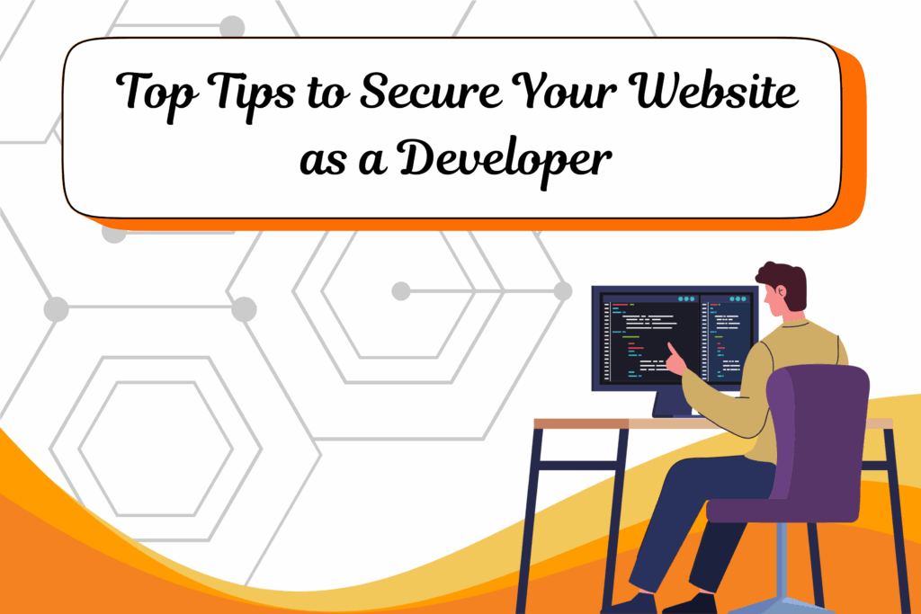 Top Tips to Secure Your Website as a Developer