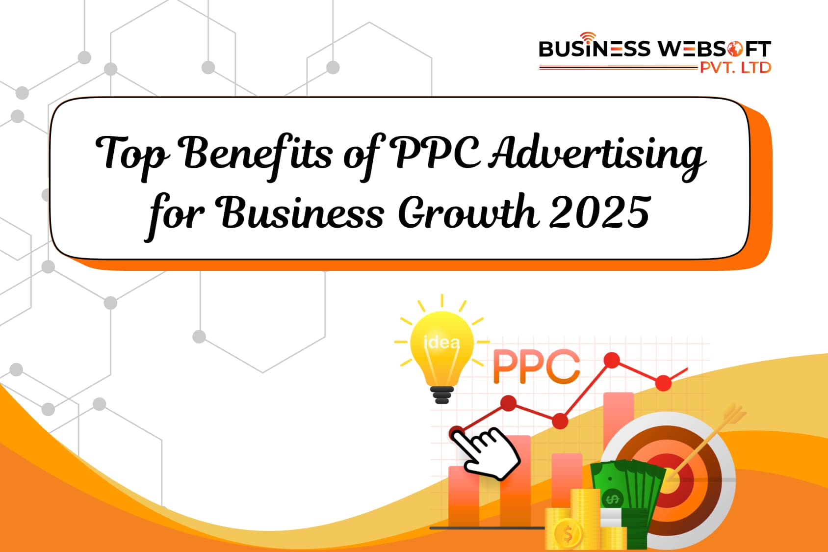 Top Benefits of PPC Advertising for Business Growth 2025